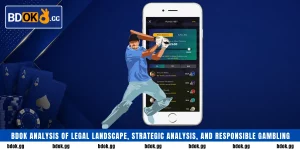 BDOK analysis of Legal Landscape, Strategic Analysis, and Responsible Gambling