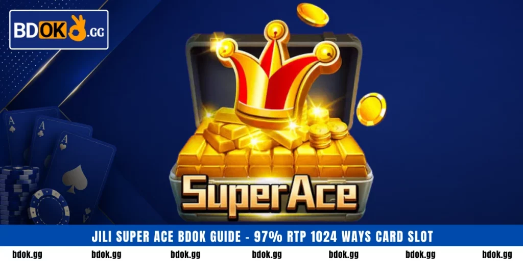 Master Jili Super Ace on BDOK: 97% RTP 1024 ways slot
